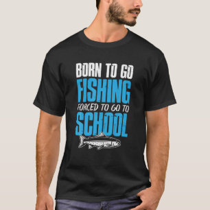 T-shirt Né Pour Aller Pêcher Obligé D'Aller À L'École Pêch