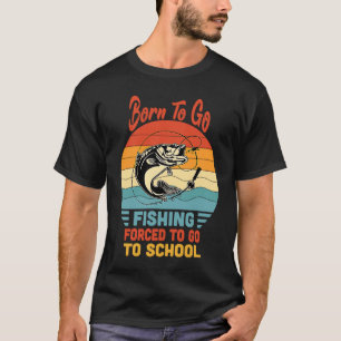 T-shirt Né Pour Aller Pêcher Obligé D'Aller À L'École Vint