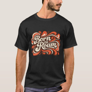 T-shirt Né pour Errer