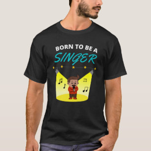 T-shirt Né pour être chanteur