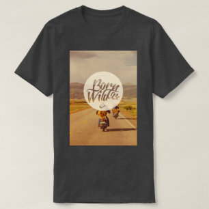 T-shirt Né pour être sauvage