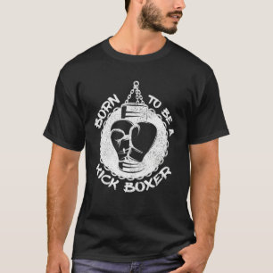 T-shirt Né pour être un sac de boxe de kick-boxing