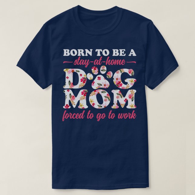 T-shirt Né pour être un séjour à la maison Floral (Design devant)