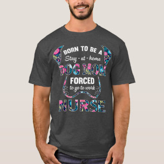 T-shirt Né pour être un séjour à la maison mère chien forc