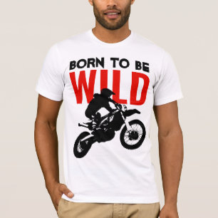 T-shirt Né pour être Wild Motocross Motorcycle Sport
