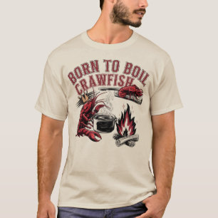 T-shirt Né pour faire bouillir l'écrevisse   Amusante lang