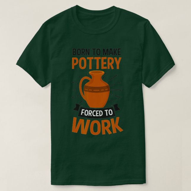 T-shirt Né Pour Faire Poterie Design Potter - 1 (Design devant)