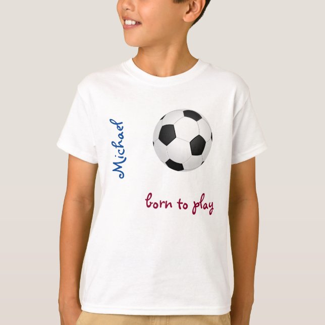 T-shirt Né pour jouer au football de football Personnalise (Devant)