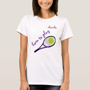 T-shirt Né pour jouer, Tennis Ball et Racquet, Personnalis