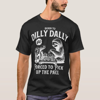 T-shirt Né pour lambiner, forcé d'accélérer le pas Paresse