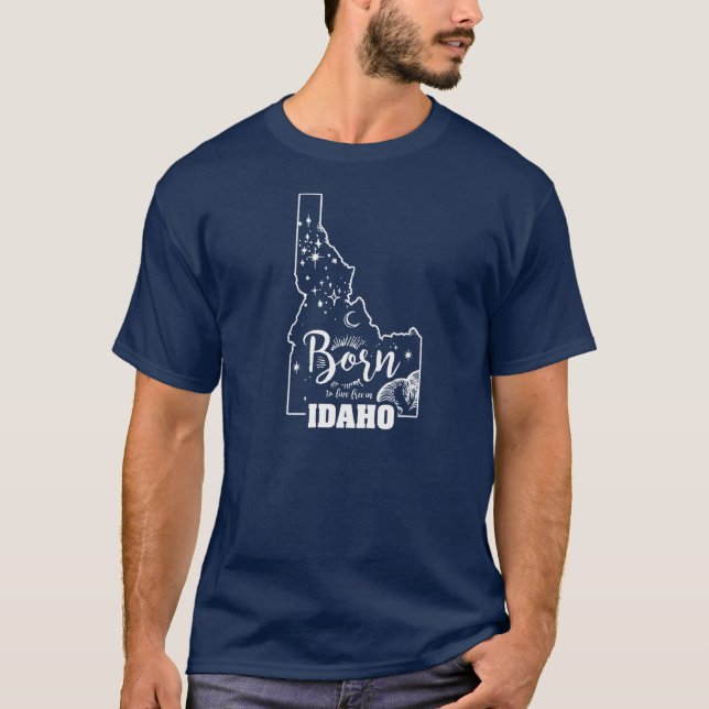 T-shirt Né pour vivre dans Idaho Idaho Lover (Devant)