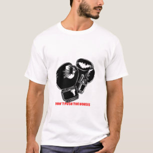 T-shirt Ne Pousse Pas les Chevaux – Conception de Puissanc
