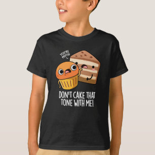 T-shirt Ne prends pas ce ton avec moi Gâteau drôle Snack F