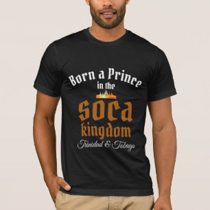 T-shirt Né prince dans l'édition Soca Kingdom de votre lie