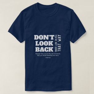 T-shirt Ne regarde pas en arrière - Une chemise de Monsieu