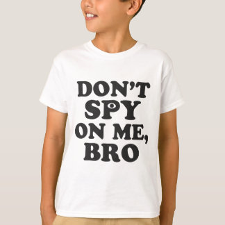 T-shirt Ne remarquez pas sur moi, Bro (avec l'oeil)