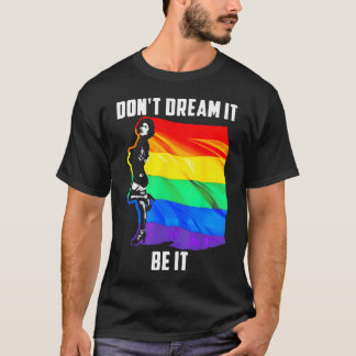 T-shirt Ne Rêvez Pas Soyez Le Drapeau Lgbt