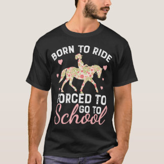 T-shirt Né Ride Cheval Forcé D'Aller À L'École Drôle Cheva