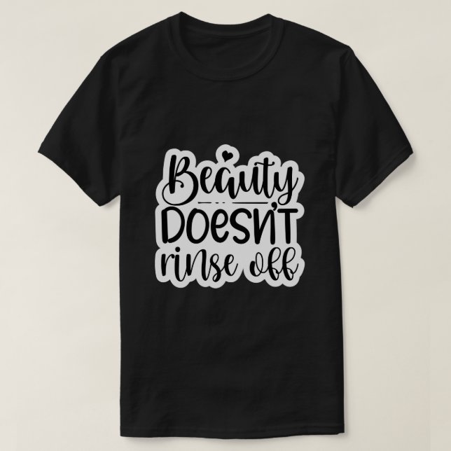 T-shirt Ne rincer pas de beauté01 (Design devant)