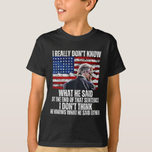 T-shirt Ne sais pas ce qu'il a dit à la fin de ce Sentenc