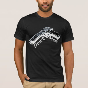 T-shirt Ne salissez pas avec le Deagle