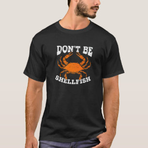 T-shirt Ne Sois Pas Pêcheur De Crabe Égoïste Pour Un Pêche