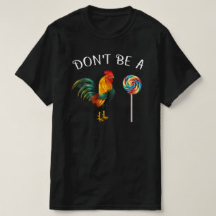 T-shirt ne sois pas un coq suceur