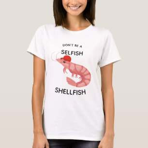 T-shirt Ne sois pas un coquillages égoïstes drôle