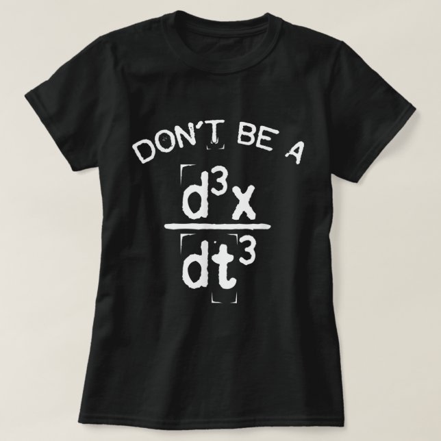 T-shirt Ne sois pas un Jerk drôle Nerdy Math physique jeu  (Design devant)