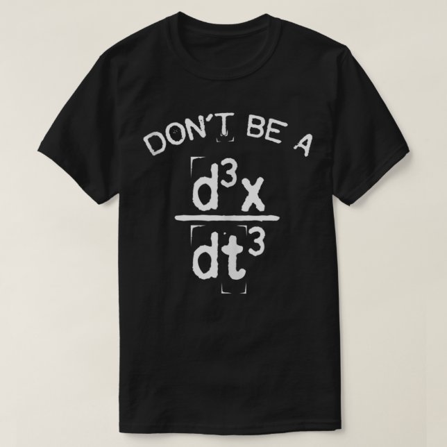 T-shirt Ne sois pas un Jerk drôle Nerdy Math physique jeu  (Design devant)