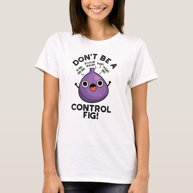 T-shirt Ne sois pas un jeu de pêche de contrôle amusant (Devant)