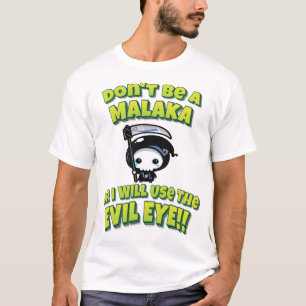 T-shirt Ne sois pas un Malaka ou je vais utiliser le mal d