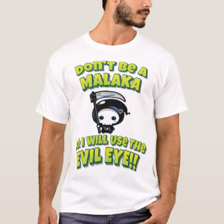 T-shirt Ne sois pas un Malaka ou je vais utiliser le mal d