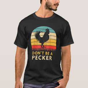 T-shirt Ne Sois Pas Un Picoreur Ferme De Poules Élevage D