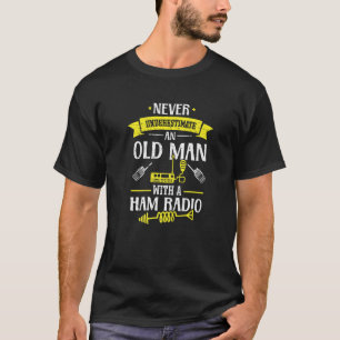 T-shirt Ne sous-estimez jamais la radio HAM Old Man Radio