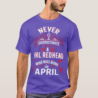 T-shirt Ne Sous-Estimez Jamais La Tête De Fille Née En Avr