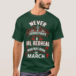 T-shirt Ne Sous-Estimez Jamais La Tête Rouge Née En Mars