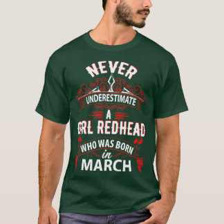 T-shirt Ne Sous-Estimez Jamais La Tête Rouge Née En Mars