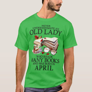 T-shirt Ne Sous-Estimez Jamais La Vieille Avril Qui Lit Ma