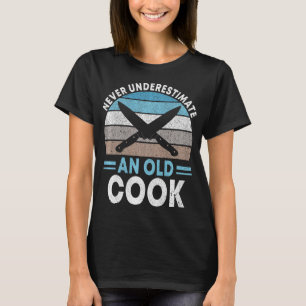 T-shirt Ne sous-estimez jamais la vieille Cuisine de mante