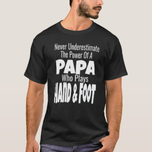 T-shirt Ne Sous-Estimez Jamais Le Pouvoir De Papa Qui Joue