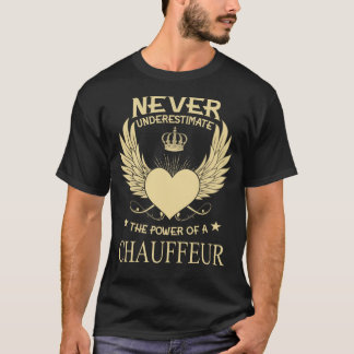T-shirt Ne Sous-Estimez Jamais Le Pouvoir D'Un Chauffeur