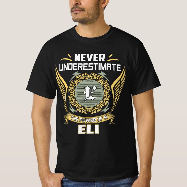 T-shirt Ne sous-estimez jamais le pouvoir d'un Eli (Devant)