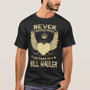 T-shirt Ne Sous-Estimez Jamais Le Pouvoir D'Un Taureau