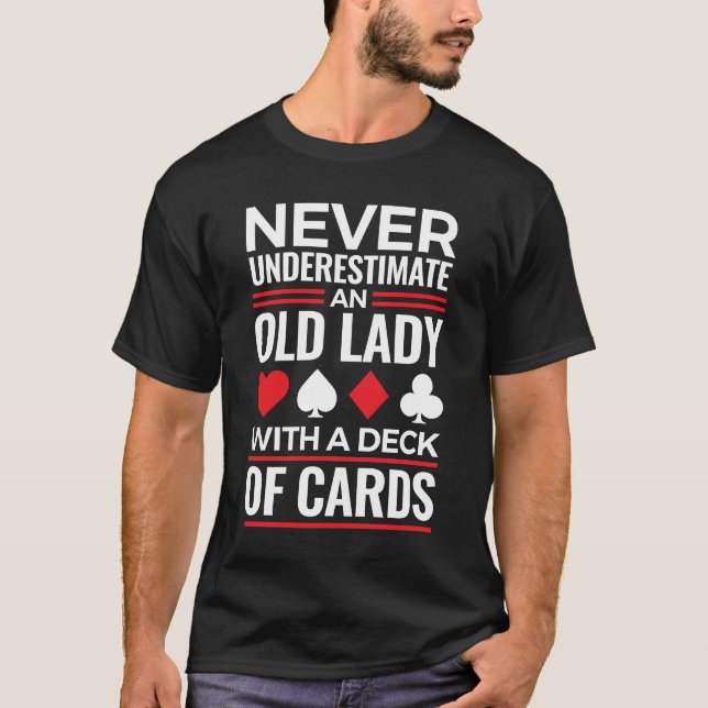T-shirt Ne sous-estimez jamais Old Lady Deck of Card Bridg (Devant)