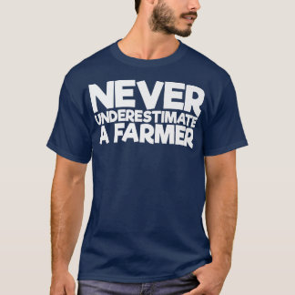 T-shirt Ne Sous-Estimez Jamais Un Agriculteur Drôle