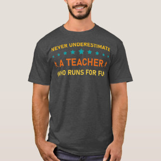 T-shirt Ne sous-estimez jamais un enseignant qui s'entraîn