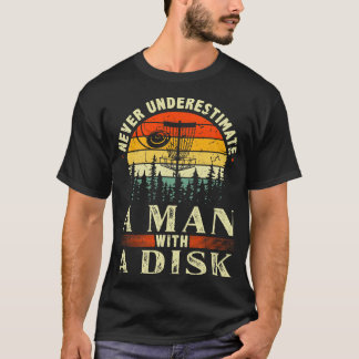 T-shirt Ne Sous-Estimez Jamais Un Homme Avec Un Disque Gol