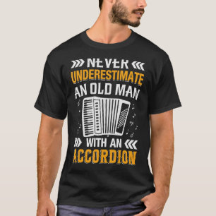 T-shirt Ne sous-estimez jamais un vieil homme avec une acc