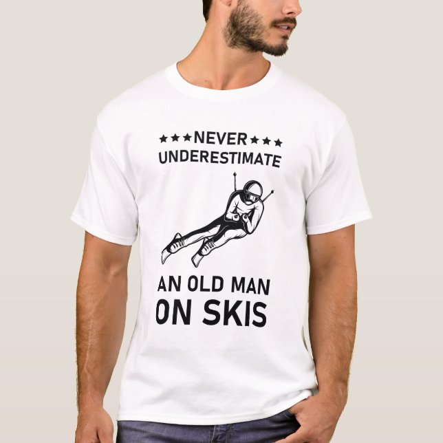 T-shirt Ne Sous-Estimez Jamais Un Vieux À Ski - Ski (Devant)